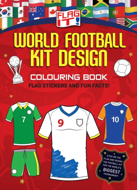 Flag It! World Football Kit Design Colouring Book - 9780008822248