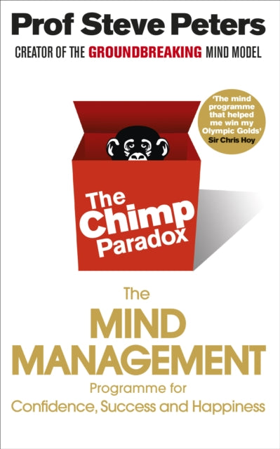 The Chimp Paradox : The Acclaimed Mind Management Programme to Help You Achieve Success, Confidence and Happiness - 9780091935580