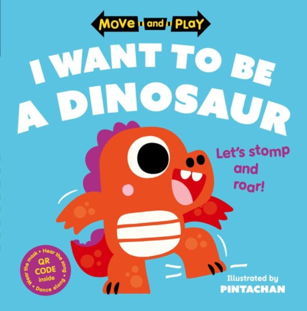 Move and Play: I Want to Be a Dinosaur - 9780192784599