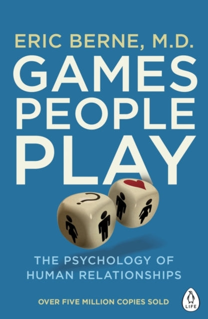 Games People Play : The Psychology of Human Relationships - 9780241257470