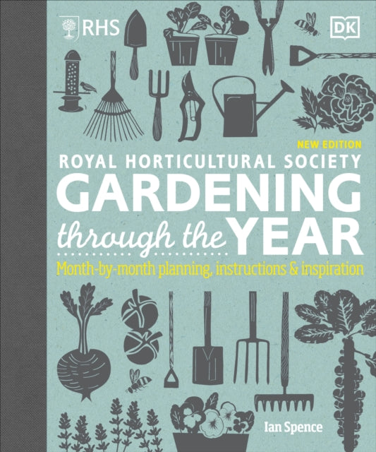 RHS Gardening Through the Year : Month-by-month Planning Instructions and Inspiration - 9780241315613