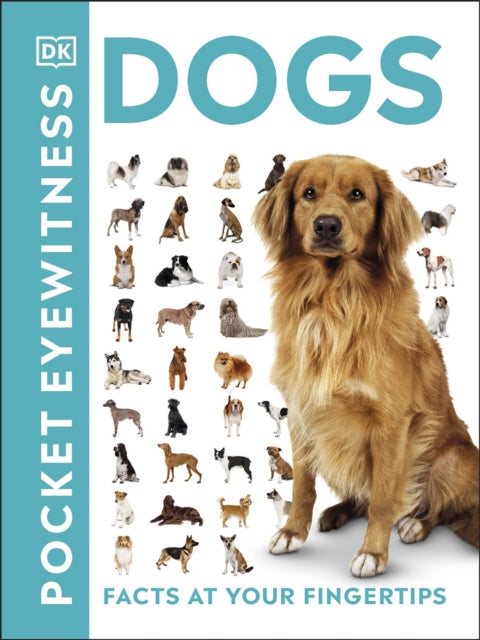 Pocket Eyewitness Dogs : Facts at Your Fingertips - 9780241343609