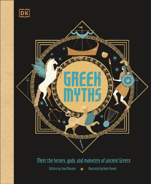 Greek Myths : Meet the heroes, gods, and monsters of ancient Greece - 9780241397459