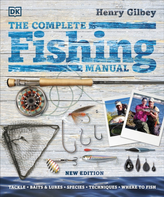 The Complete Fishing Manual : Tackle * Baits & Lures * Species * Techniques * Where to Fish - 9780241476024