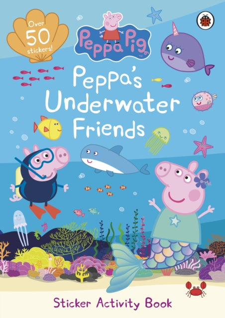 Peppa Pig: Peppa's Underwater Friends : Sticker Activity Book - 9780241476727