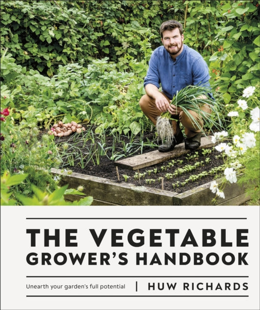 The Vegetable Grower's Handbook : Unearth Your Garden's Full Potential - 9780241481325