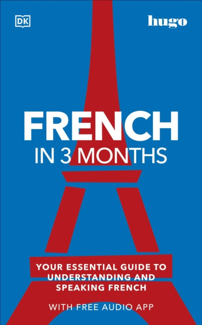 French in 3 Months with Free Audio App : Your Essential Guide to Understanding and Speaking French - 9780241536278