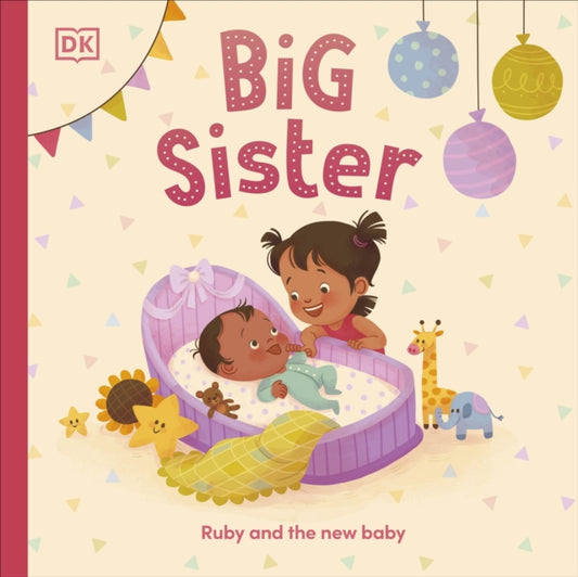 Big Sister : Ruby and the New Baby - 9780241561522