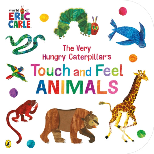 The Very Hungry Caterpillar’s Touch and Feel Animals - 9780241608883