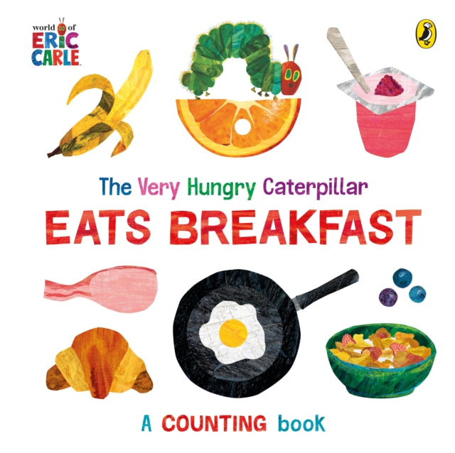 The Very Hungry Caterpillar Eats Breakfast : A counting book - 9780241618547