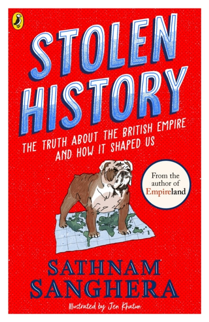 Stolen History : The truth about the British Empire and how it shaped us - 9780241623435