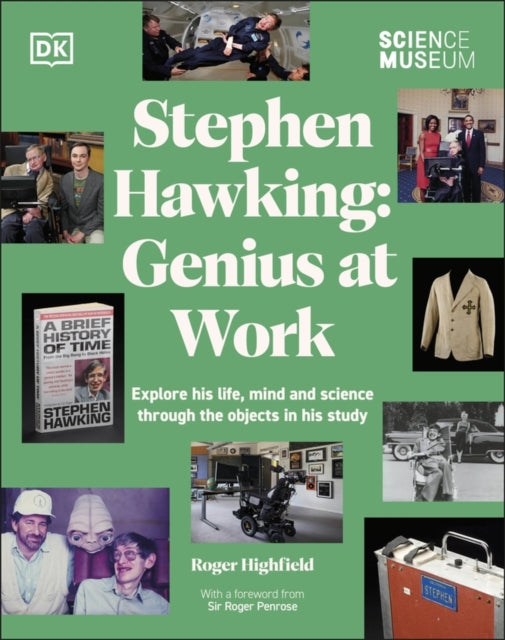 The Science Museum Stephen Hawking Genius at Work : Explore His Life, Mind and Science Through the Objects in His Study - 9780241630662