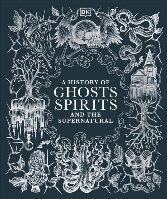 A History of Ghosts, Spirits and the Supernatural - 9780241634318