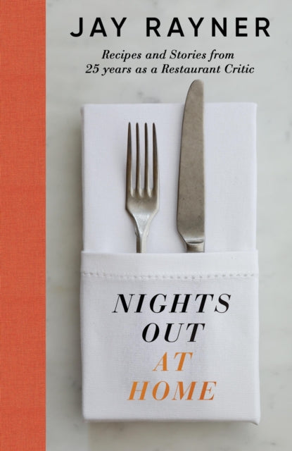 Nights Out At Home : Recipes and Stories from 25 years as a Restaurant Critic - 9780241639580