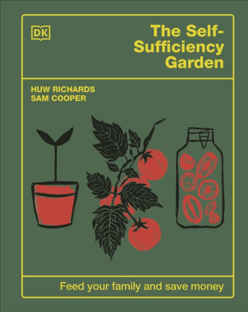 The Self-Sufficiency Garden : Feed Your Family and Save Money: THE #1 SUNDAY TIMES BESTSELLER - 9780241641439