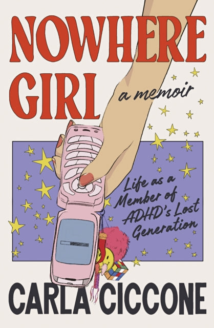 Nowhere Girl : Life as a Member of ADHD’s Lost Generation - 9780241647332