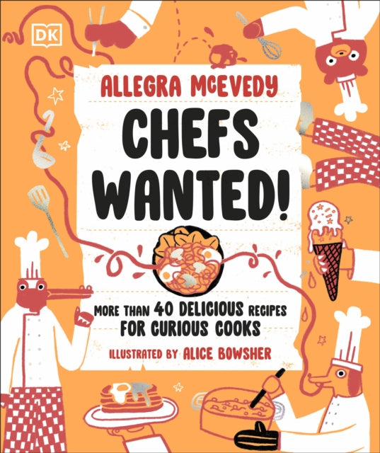 Chefs Wanted : More Than 40 Delicious Recipes for Curious Cooks - 9780241656587