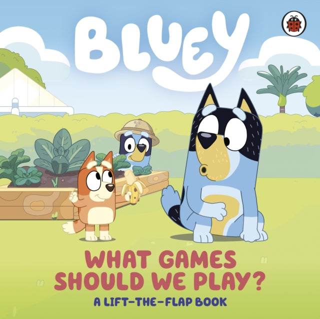 Bluey: What Games Should We Play? : A Lift-the-Flap Book - 9780241669754