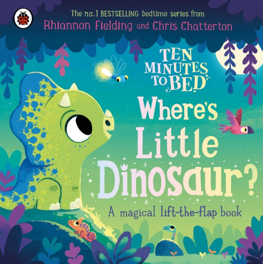 Ten Minutes to Bed: Where's Little Dinosaur? : A magical lift-the-flap book - 9780241687840