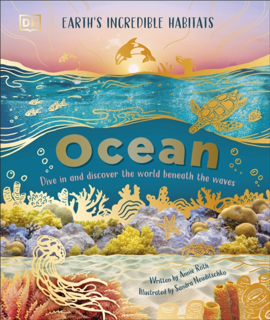 Ocean : Dive in and Discover the World Beneath the Waves - 9780241700150