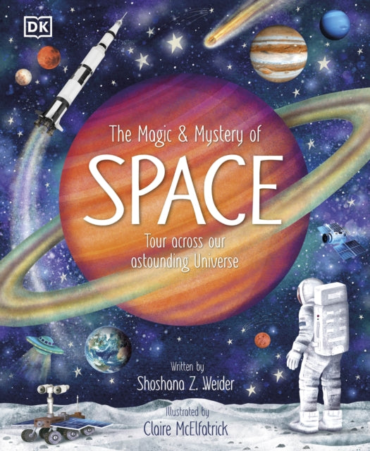 The Magic and Mystery of Space : Tour Across Our Astounding Universe - 9780241704875