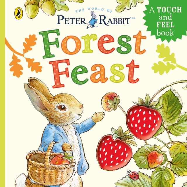 Peter Rabbit: Forest Feast : A Touch-and-Feel Book - 9780241712498