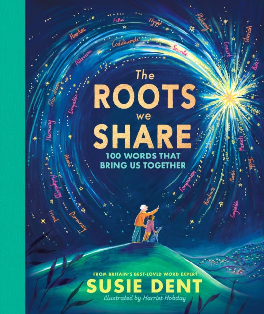 The Roots We Share : 100 Words That Bring Us Together - 9780241717820