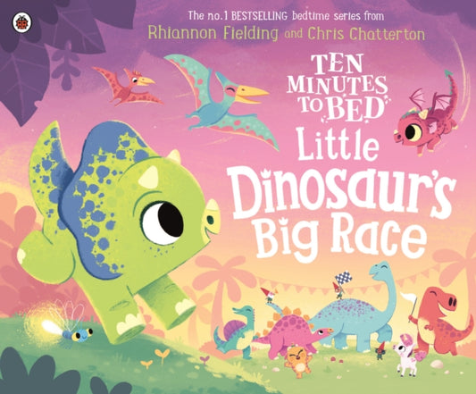 Ten Minutes to Bed: Little Dinosaur's Big Race - 9780241720042