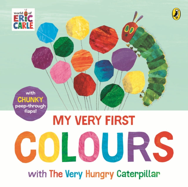 My Very First Colours with The Very Hungry Caterpillar : A Lift-the-Flap Book - 9780241720899