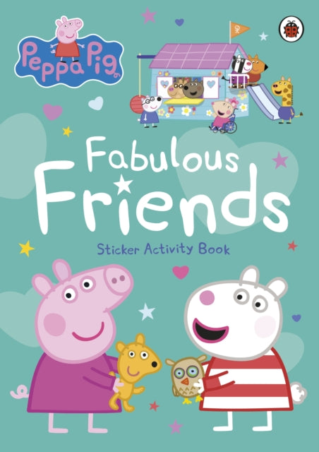 Peppa Pig: Fabulous Friends : Sticker Activity Book - 9780241721902