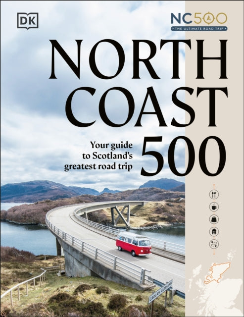 North Coast 500 : Your Guide to Scotland's Greatest Road Trip - 9780241733196