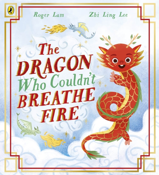 The Dragon Who Couldn’t Breathe Fire - 9780241733400
