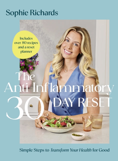 The Anti-Inflammatory 30-day Reset : Simple Steps to Transform Your Health for Good - 9780241770436