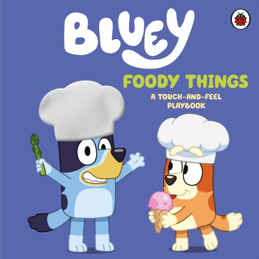 Bluey: Foody Things : A Touch-and-Feel Playbook - 9780241780367