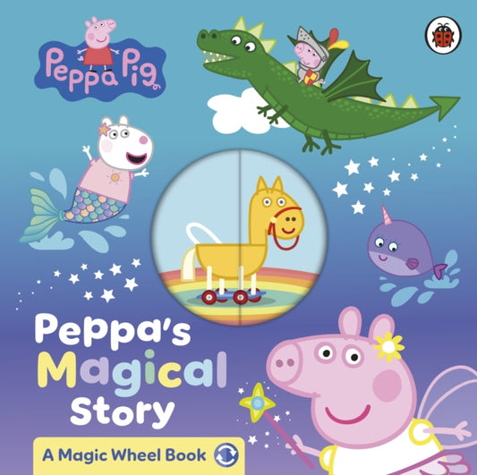 Peppa Pig: Peppa's Magical Story : A Magic Wheel Book - 9780241782217