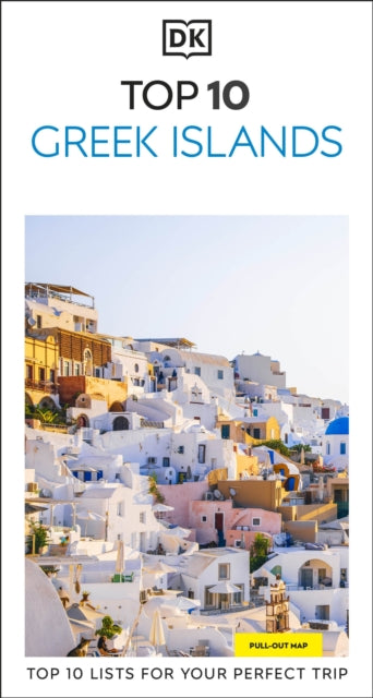 DK Top 10 Greek Islands : Top 10 lists for your perfect trip, plus an all-weather folded map - 9780241783429