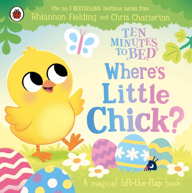 Ten Minutes to Bed: Where's Little Chick? : A magical lift-the-flap book - 9780241793237
