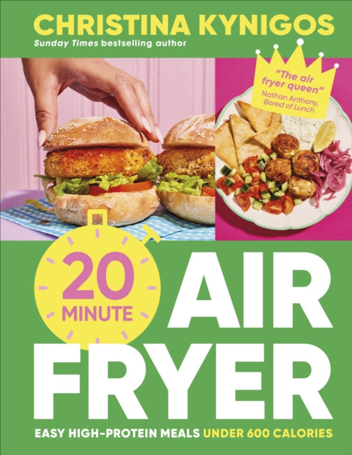 20-minute Air Fryer : Easy High-Protein Meals Under 600 Calories - 9780241794760