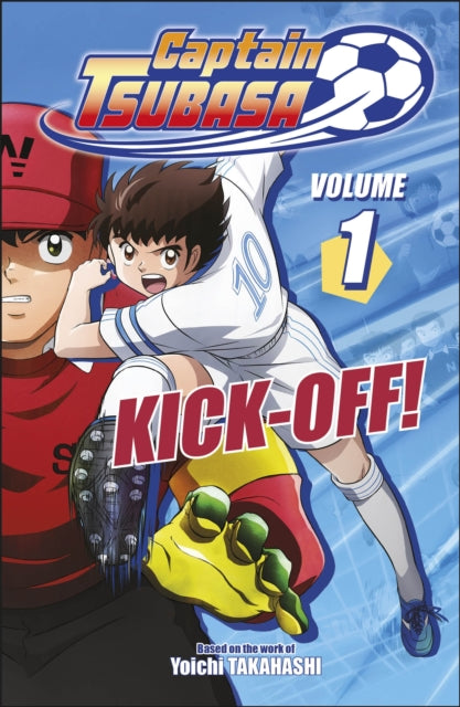 Captain Tsubasa Volume 1 Kick-Off! - 9780241824023