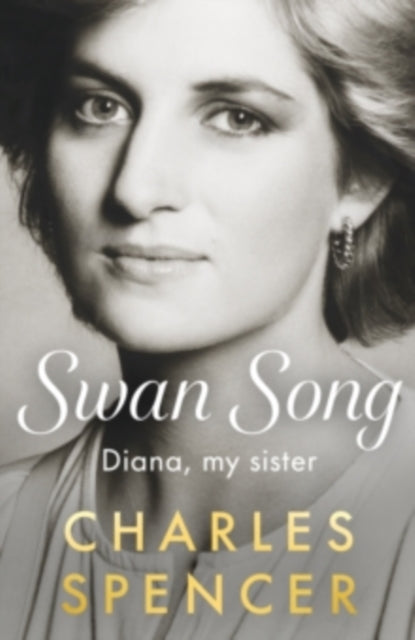 Swan Song : Diana, my sister