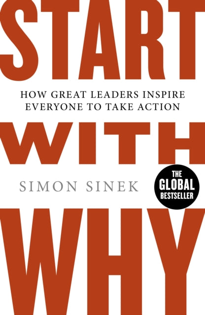 Start With Why : How Great Leaders Inspire Everyone to Take Action - 9780241958223