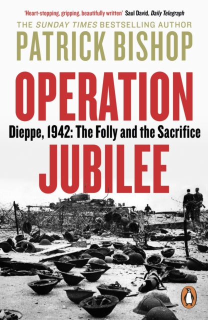 Operation Jubilee : Dieppe, 1942: The Folly and the Sacrifice - 9780241985991