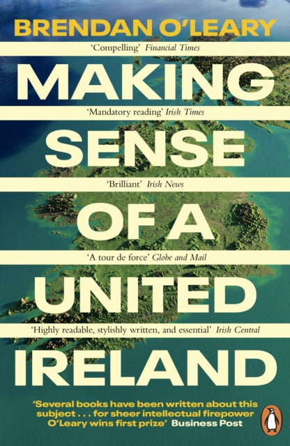 Making Sense of a United Ireland : Should it happen? How might it happen? - 9780241995778