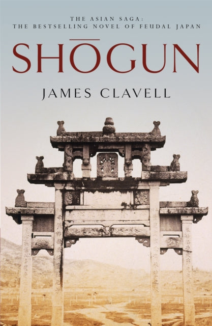 Shogun : Book One of the Asian Saga - NOW A MAJOR TV SERIES - 9780340766163