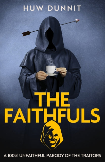 The Faithfuls : A 100% Unfaithful Parody of The Traitors - 9780349148045