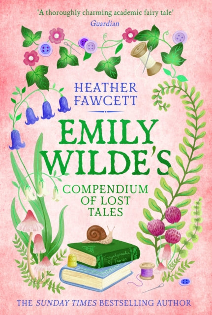 Emily Wilde's Compendium of Lost Tales : the enchanting and romantic magical academia phenomenon! - 9780356519197