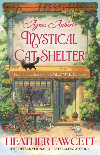 Agnes Aubert's Mystical Cat Shelter : FROM THE BESTSELLING AUTHOR OF THE EMILY WILDE BOOKS - 9780356525785