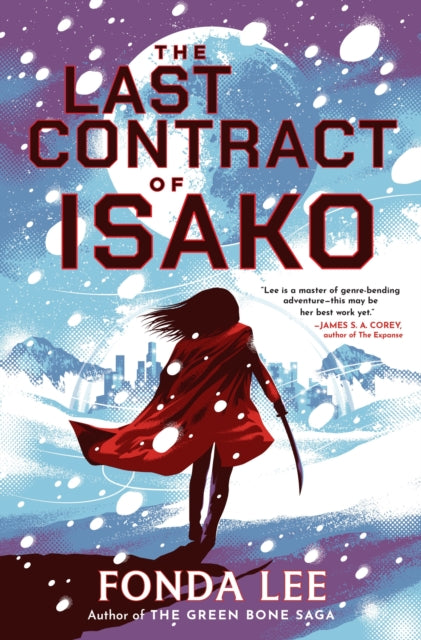 The Last Contract of Isako : The samurai science fiction epic from the author of Jade City - 9780356526713