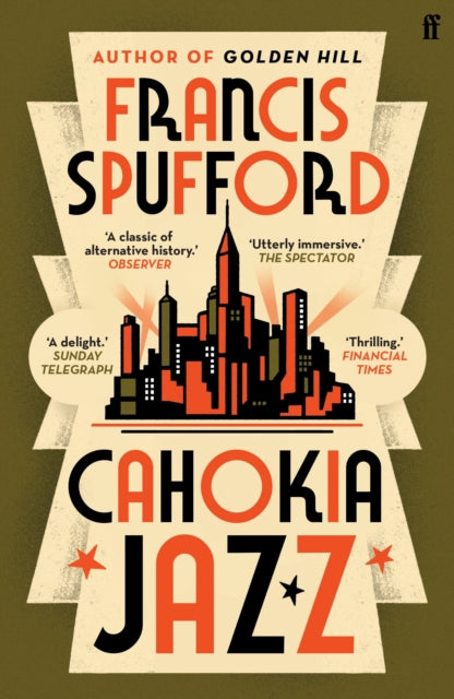 Cahokia Jazz : From the prizewinning author of Golden Hill ‘the best book of the century’ Richard Osman - 9780571336883