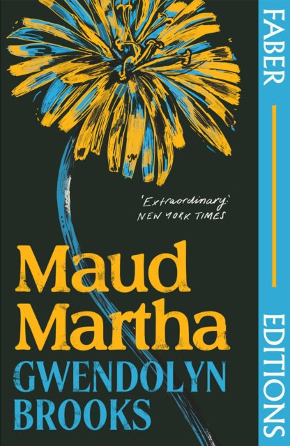 Maud Martha (Faber Editions) : 'I loved it and want everyone to read this lost literary treasure.' Bernardine Evaristo - 9780571373253